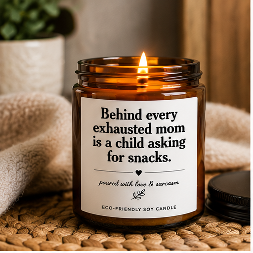Mom Life Scented Soy Candle — "Behind Every Exhausted Mom" Amber Jar (4oz & 9oz)