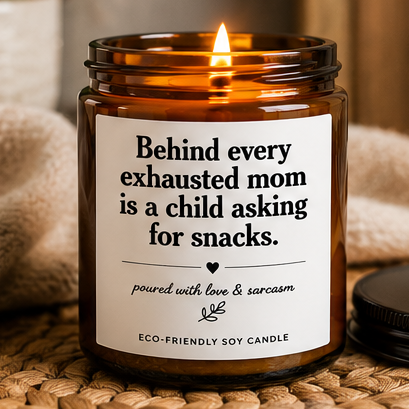 Mom Life Scented Soy Candle — "Behind Every Exhausted Mom" Amber Jar (4oz & 9oz)