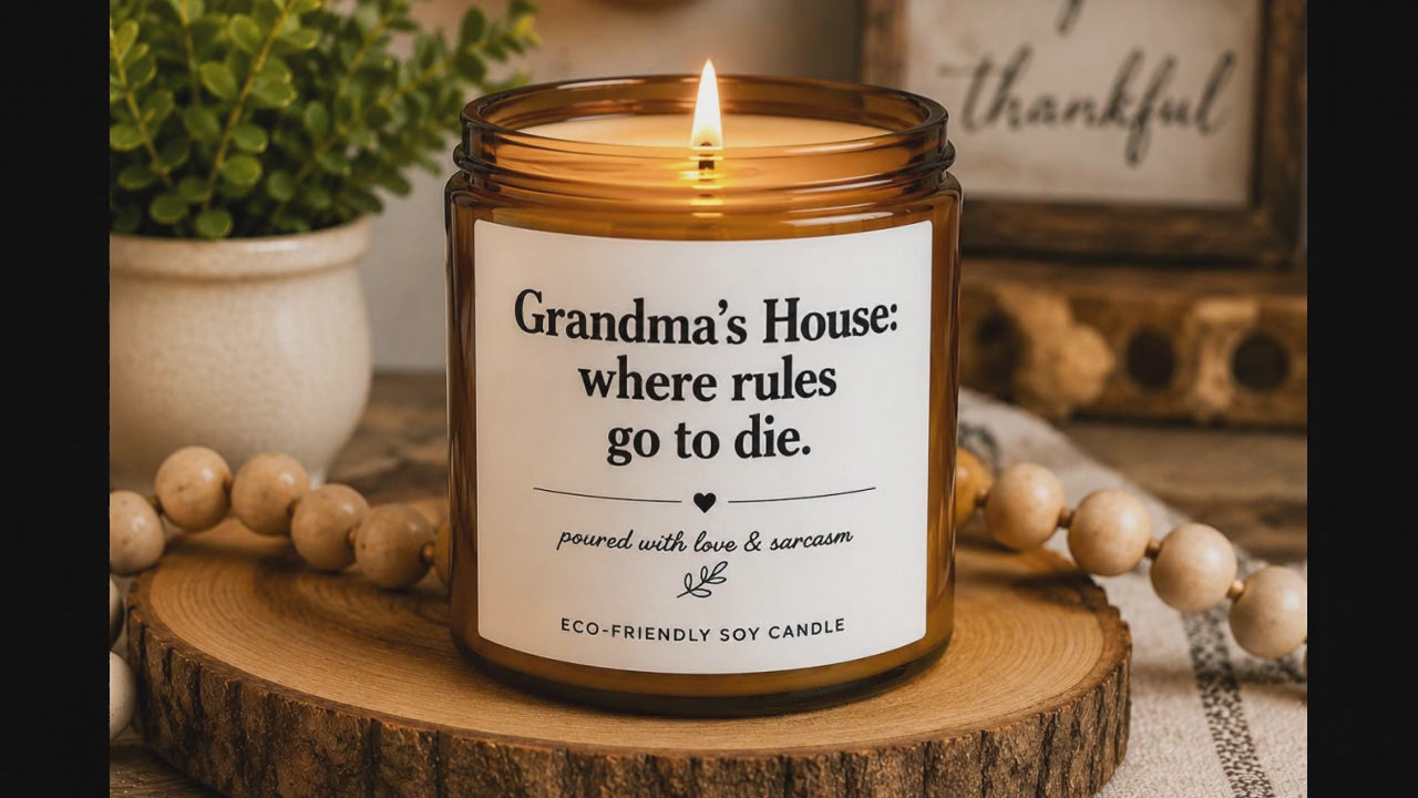 Scented Soy Candle — "Grandma's house: where rules go to die." (4oz & 9oz)